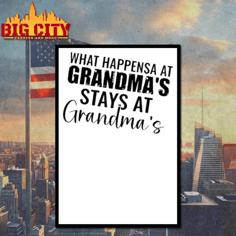 What Happens At Grandmas Stays At Grandmas Text Shirt