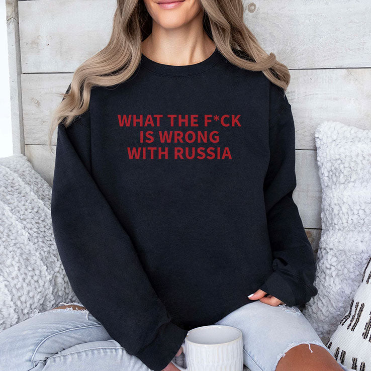 What The Fuck Is Wrong With Russia T Shirt