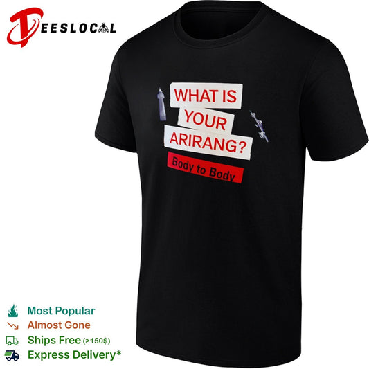 What is your Arirang body to body shirt
