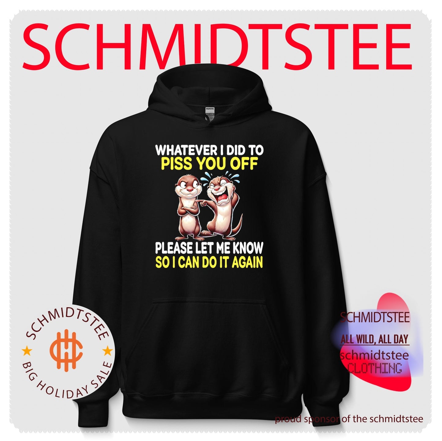 Whatever I Did to Piss You Off Please Let Me Know So I Can Do It Again shirt