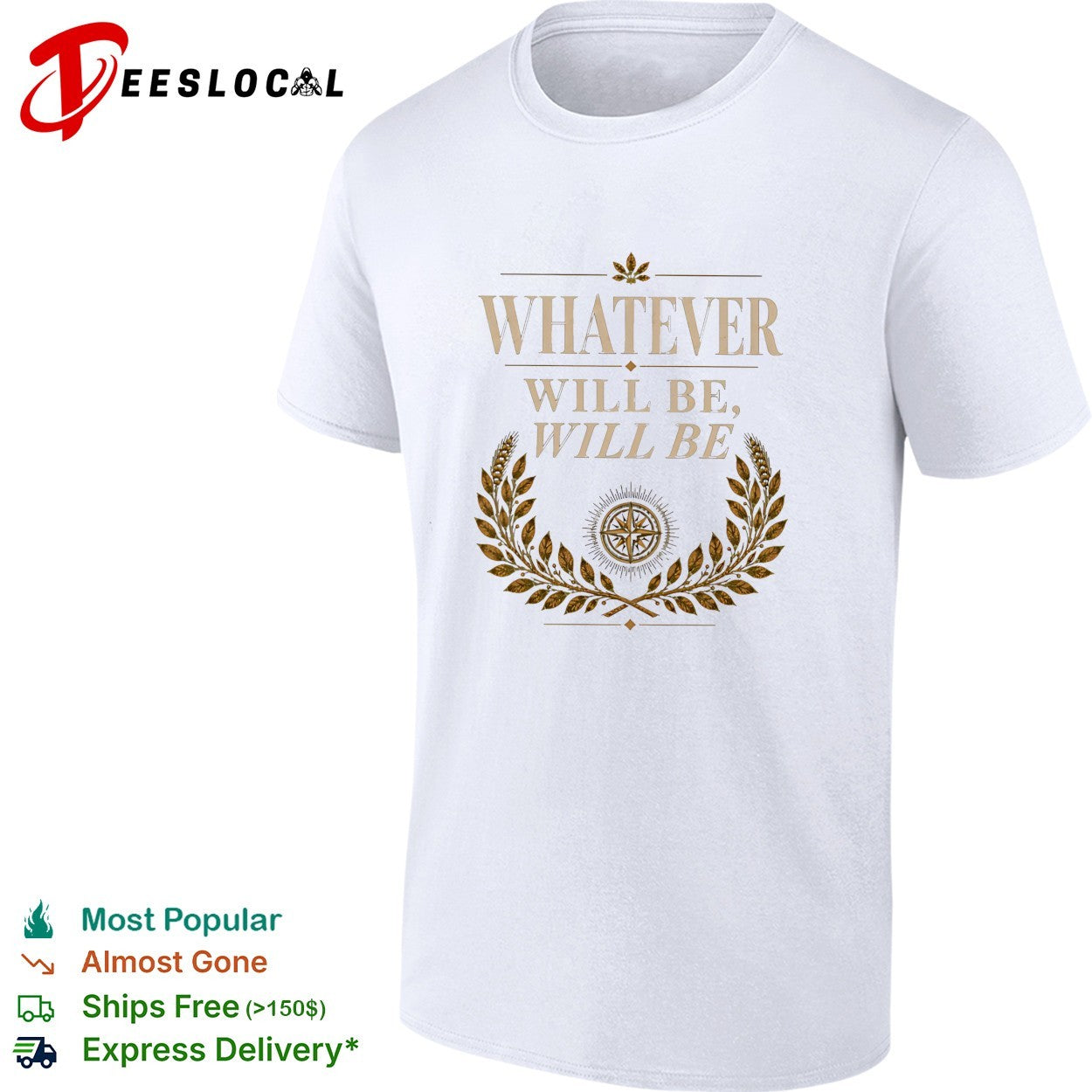 Whatever will be will be Compass Wheat Laurel Wreath Philosophical Quote shirt