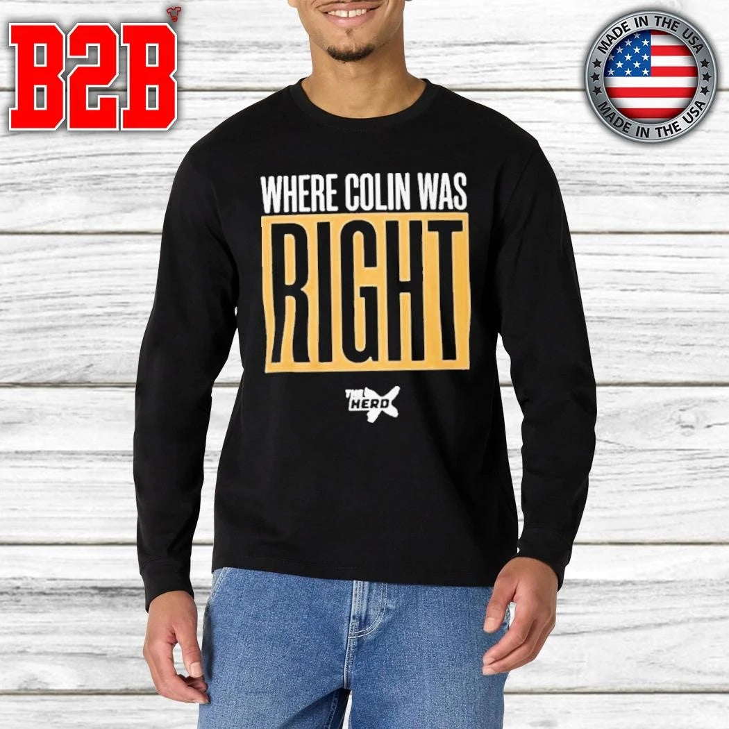 Where Colin Was Right Shirt