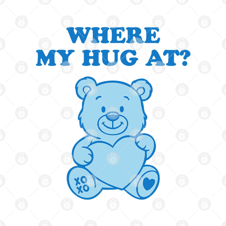 Where My Hug At Cute Teddy Bear T Shirt