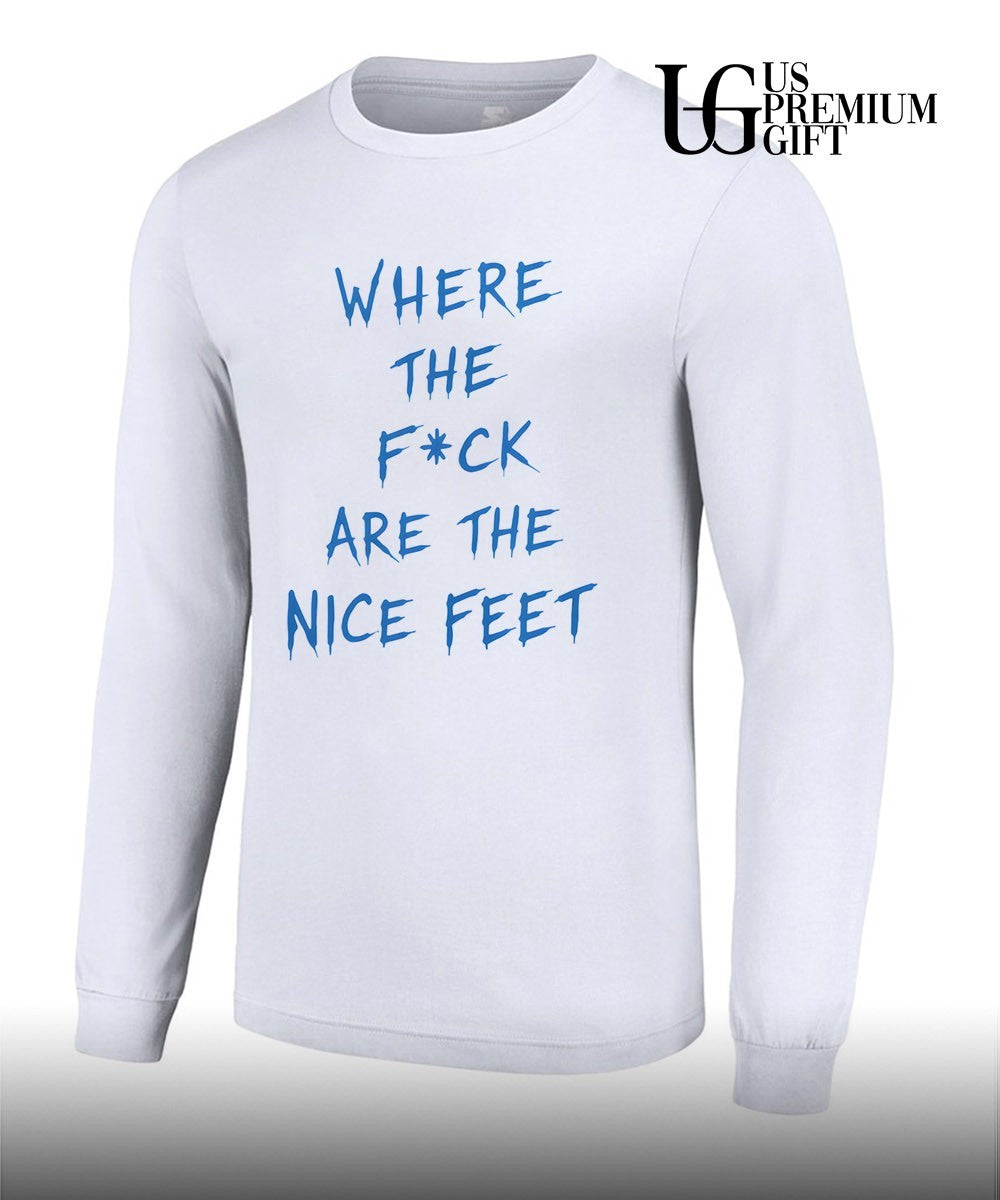 Where the fuck are the feet shirt