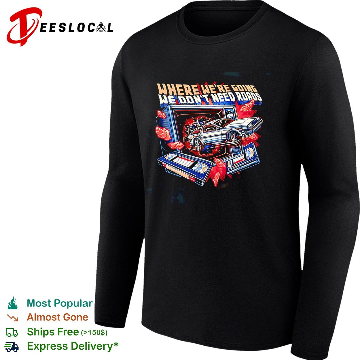 Where we’re going we don’t need roads DeLorean VHS tapes sci-fi retro art shirt