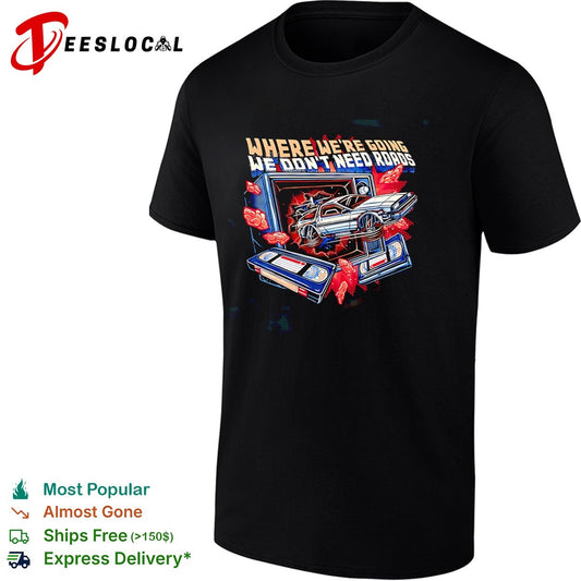 Where we’re going we don’t need roads DeLorean VHS tapes sci-fi retro art shirt