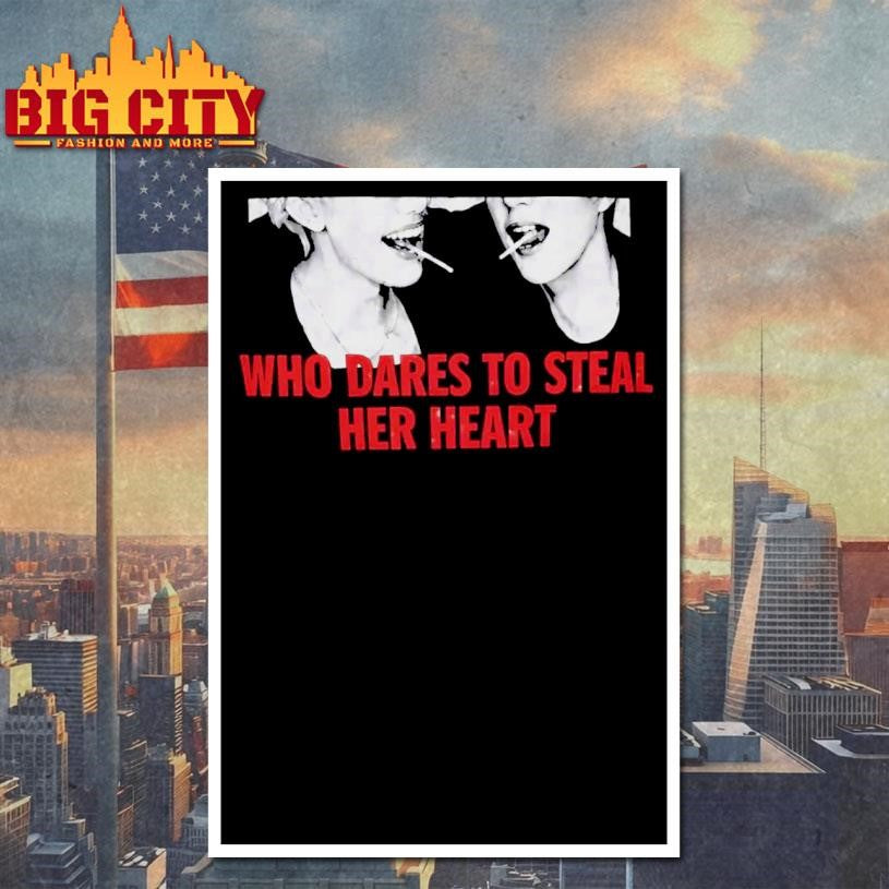 Who Dares to Steal Her Heart Shirt