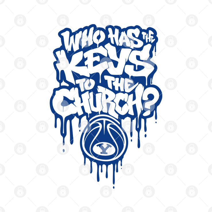 Who Has The Keys To The Church BYU T Shirt