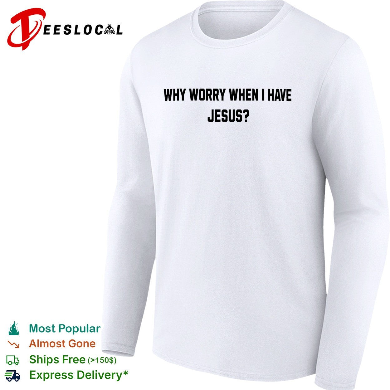 Why worry when I have Jesus question shirt
