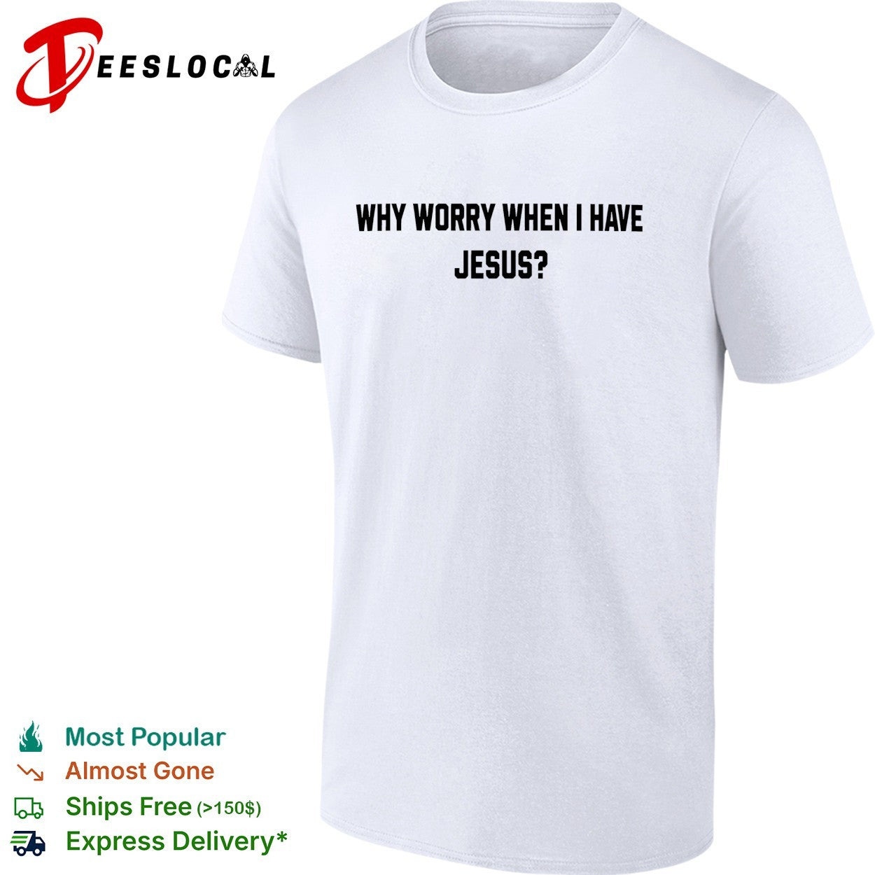 Why worry when I have Jesus question shirt