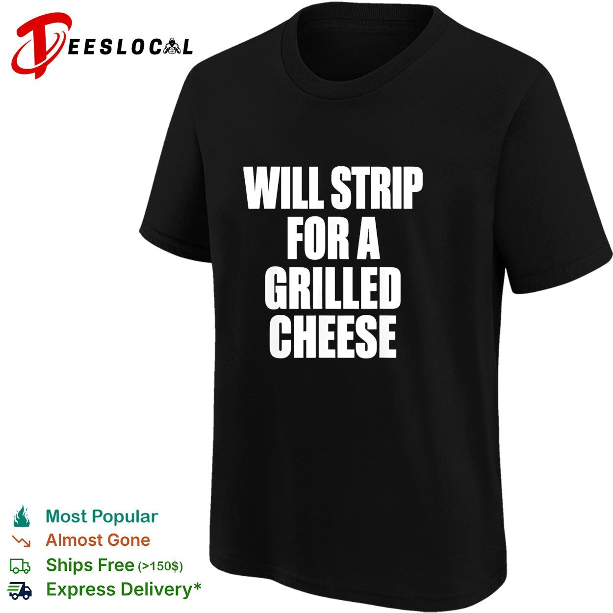 Will strip for a grilled cheese funny food pun humor quote joke novelty shirt