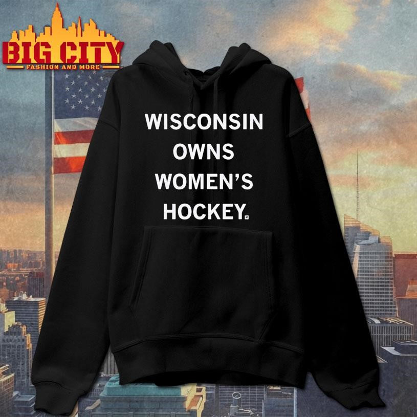Wisconsin Owns Womens Hockey Shirt