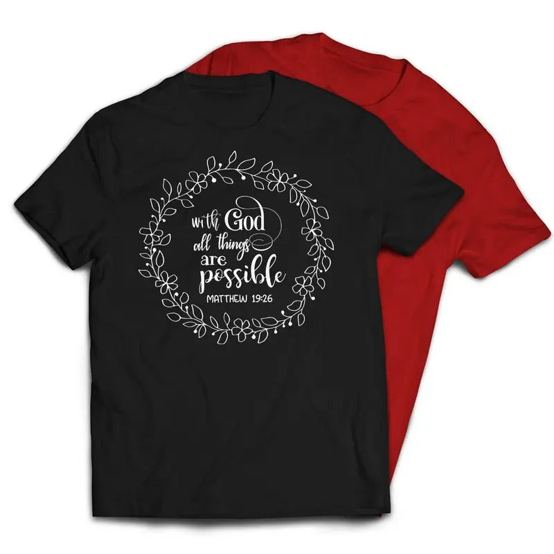 With God All Things Are Possible Floral Crown Style T-Shirt Casual Crewneck