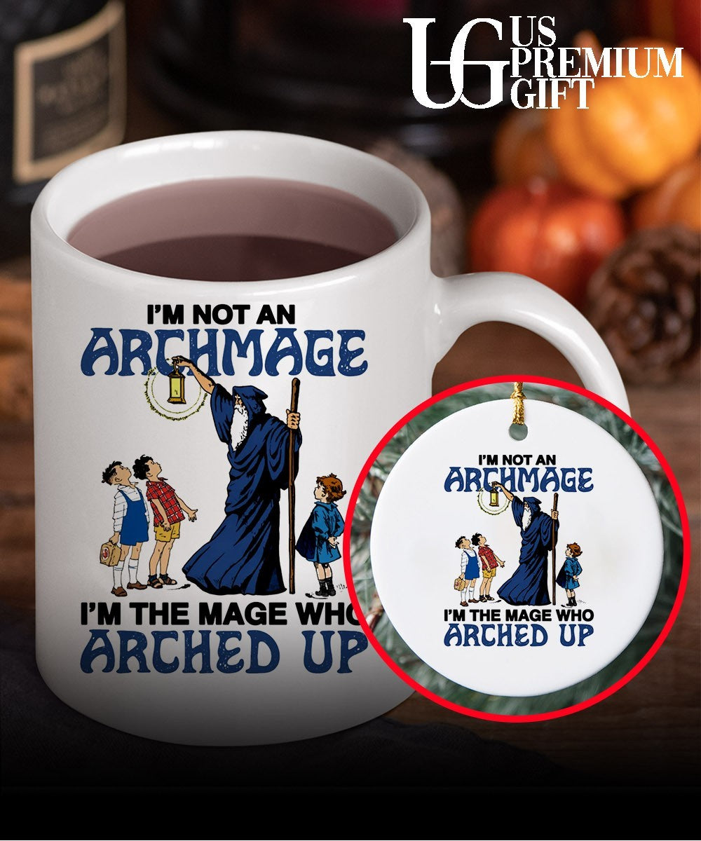 Wizard I’m Not An Archmage I’m The Mage Who Arched Up shirt