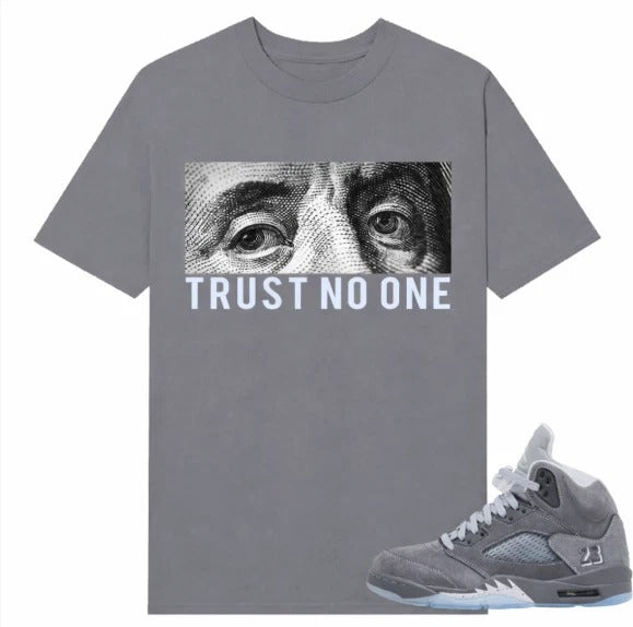 Wolf Grey 5s Sneaker Match Tees Wolf Grey T- Trust No One