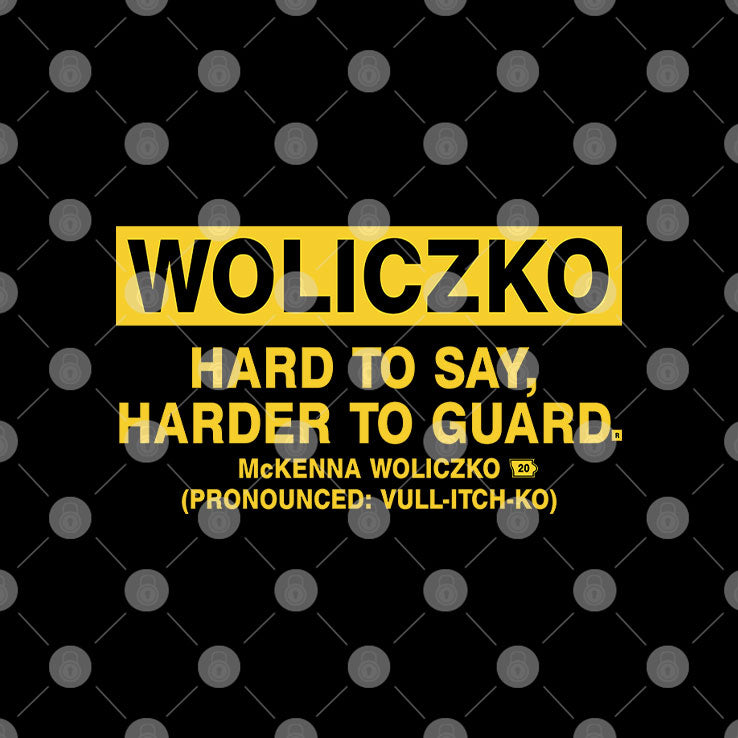 Woliczko Hard To Say Harder To Guard T Shirt