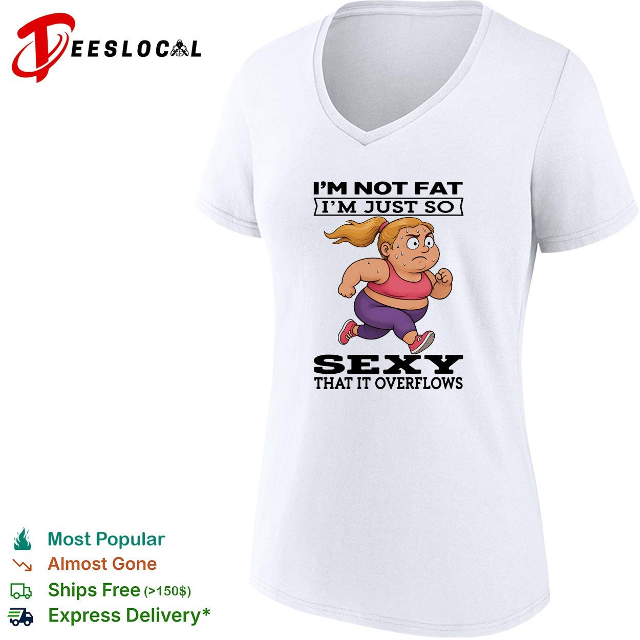 Woman running I’m not fat I’m just so sexy that it overflows shirt