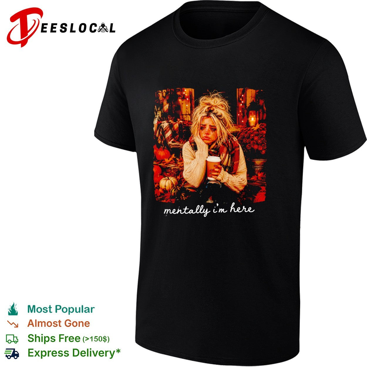 Woman sitting holding coffee mentally I’m here fall shirt