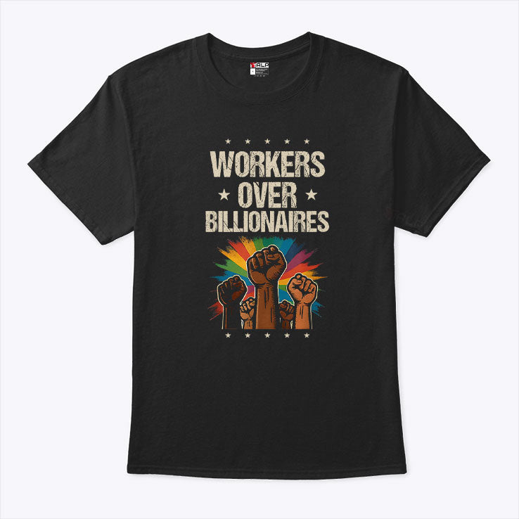 Workers Over Billionaires Protest Labor Day T Shirt