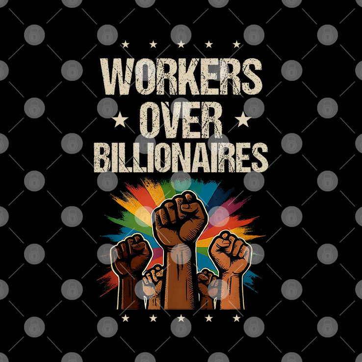 Workers Over Billionaires Protest Labor Day T Shirt