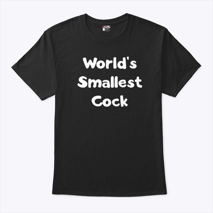 World’s Smallest Cock T Shirt