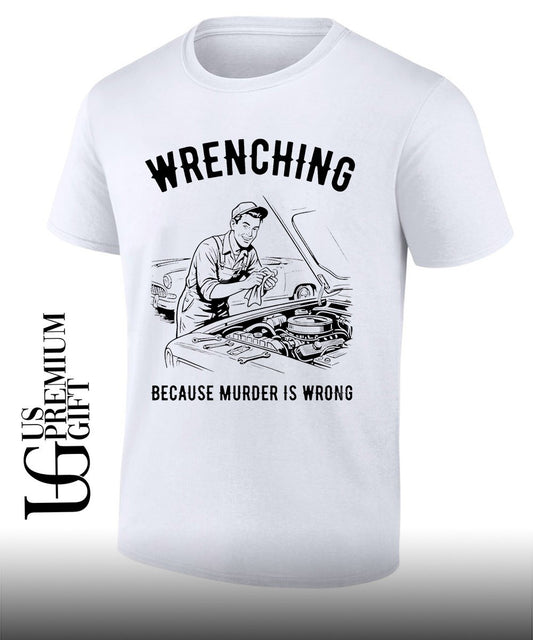 Wrenching because murder is wrong shirt