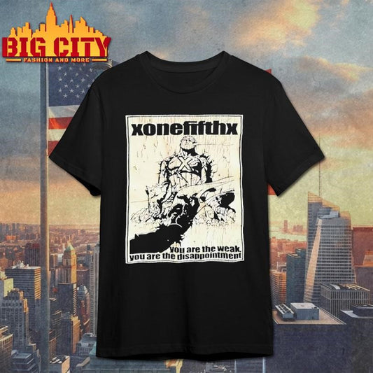 Xonefifthx You Are The Weak You Are The Disappointment Shirt