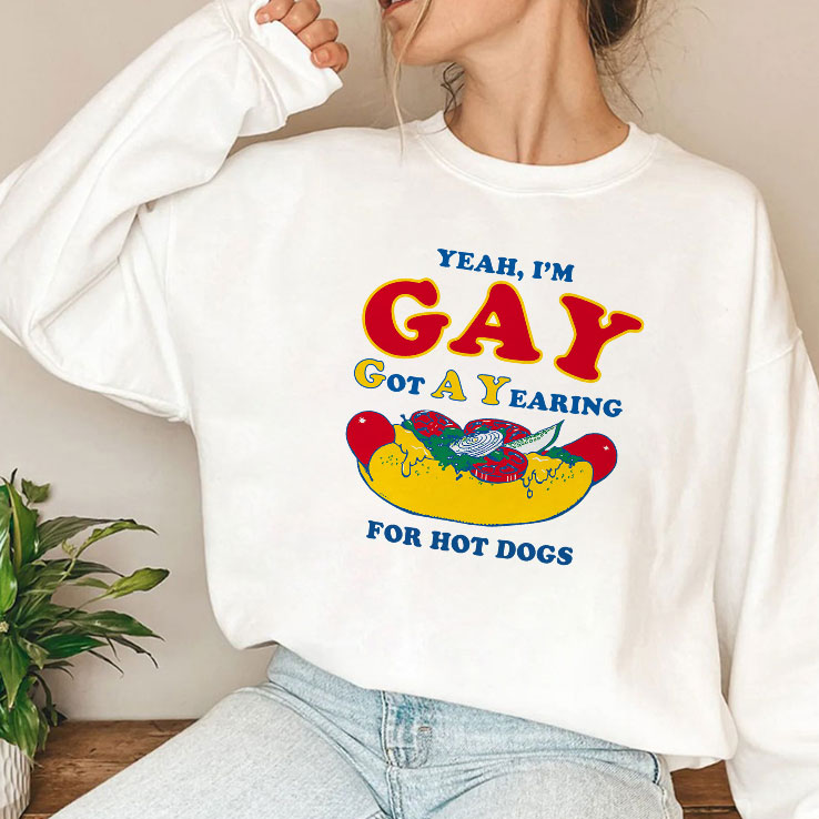 Yeah I’m Gay Got A Yearning For Hot Dogs T Shirt