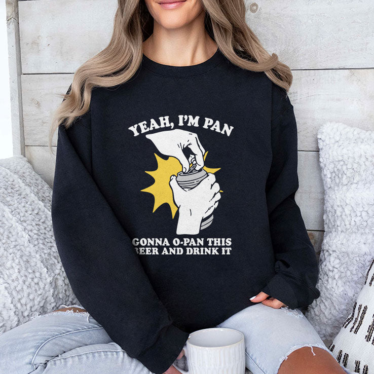 Yeah I’m Pan Gonna O-Pan This Beer And Drink It T Shirt