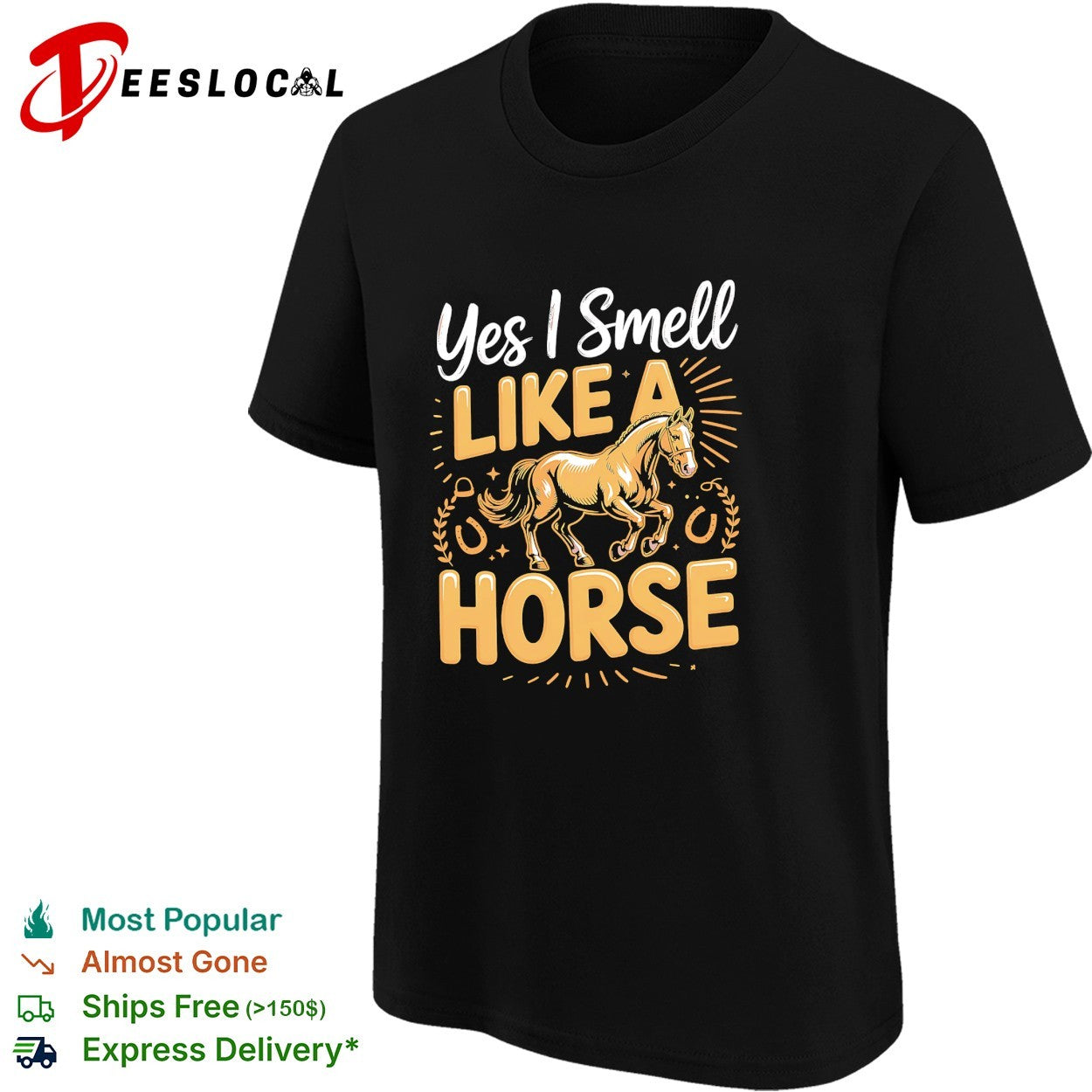 Yes I smell like a horse quote shirt