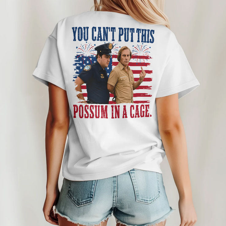 You Can’t Put This Possum In A Cage Funny George Jones 4th of July T Shirt