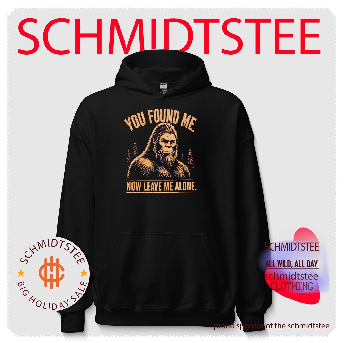 You Found Me Now Leave Me Alone Bigfoot shirt