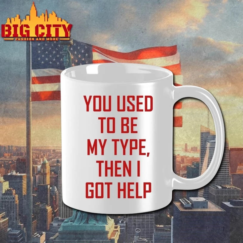 You Used To Be My Type Then I Got Help T-shirt