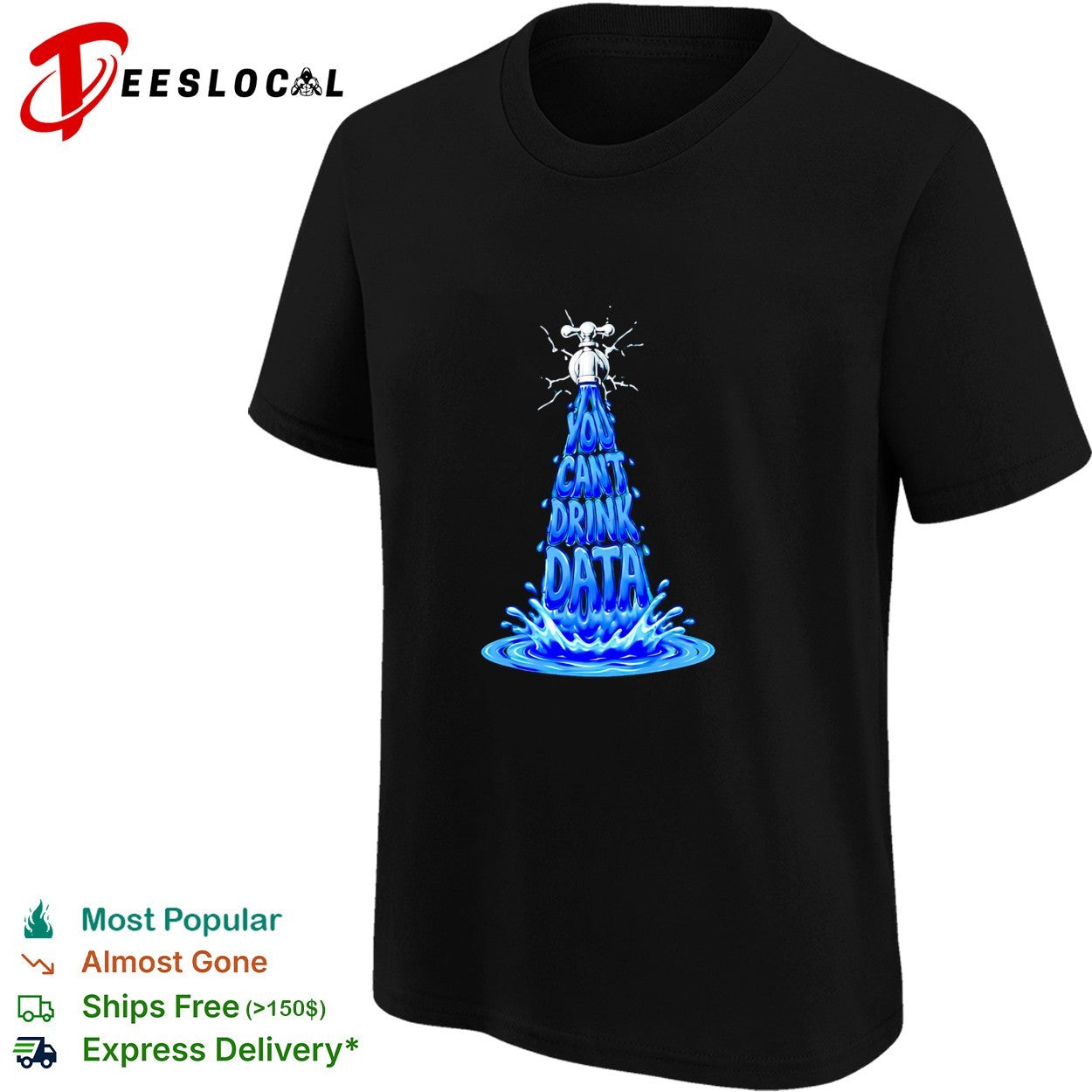 You can’t drink data water tap technology humor shirt