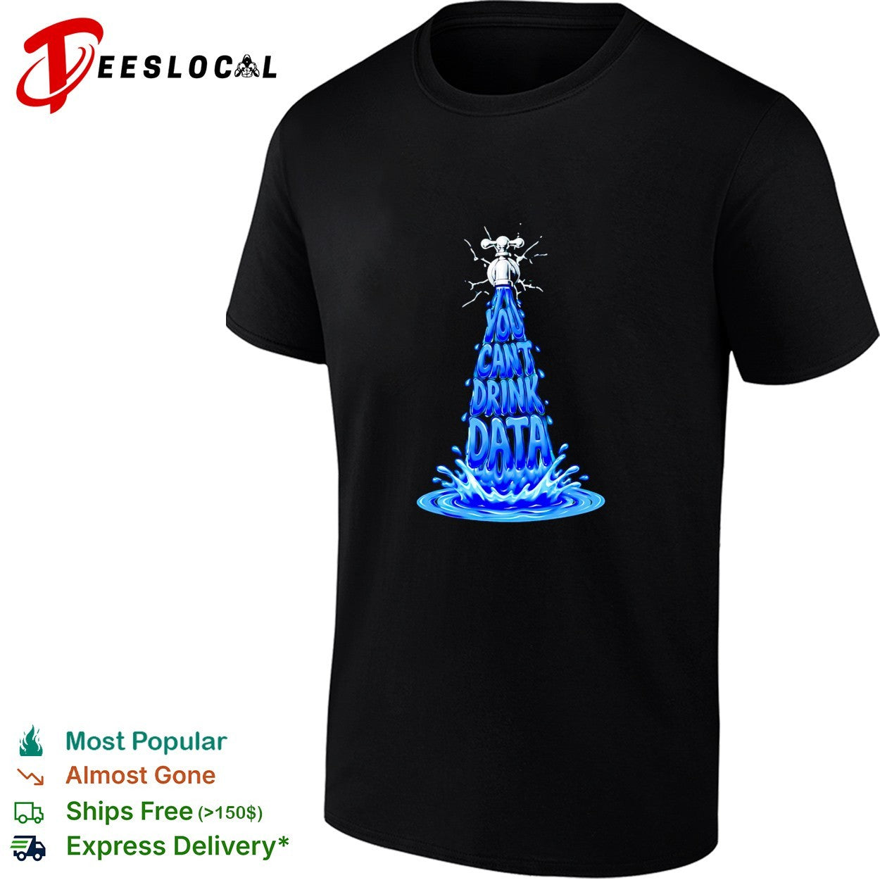 You can’t drink data water tap technology humor shirt