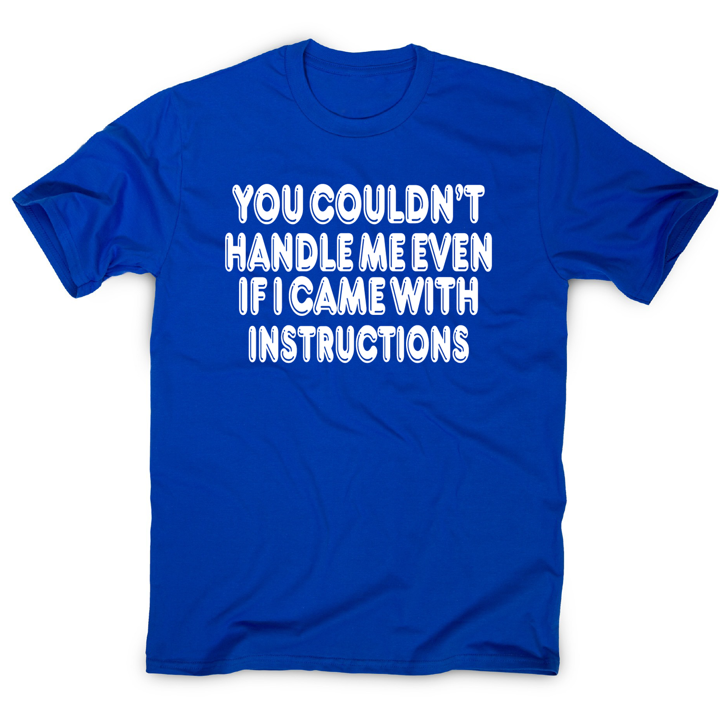 You couldn't handle me even funny slogan t-shirt men's