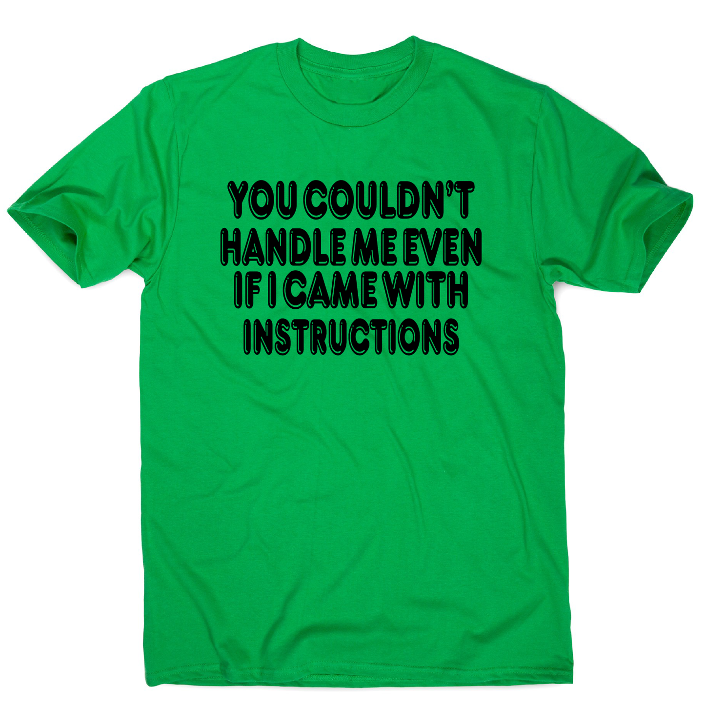 You couldn't handle me even funny slogan t-shirt men's