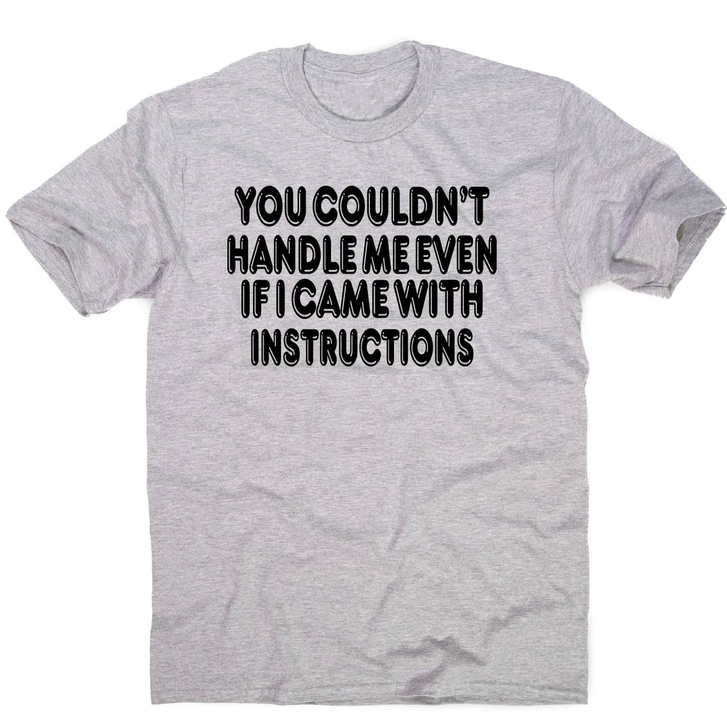 You couldn't handle me even funny slogan t-shirt men's