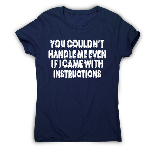 You couldn't handle me even funny slogan t-shirt women's