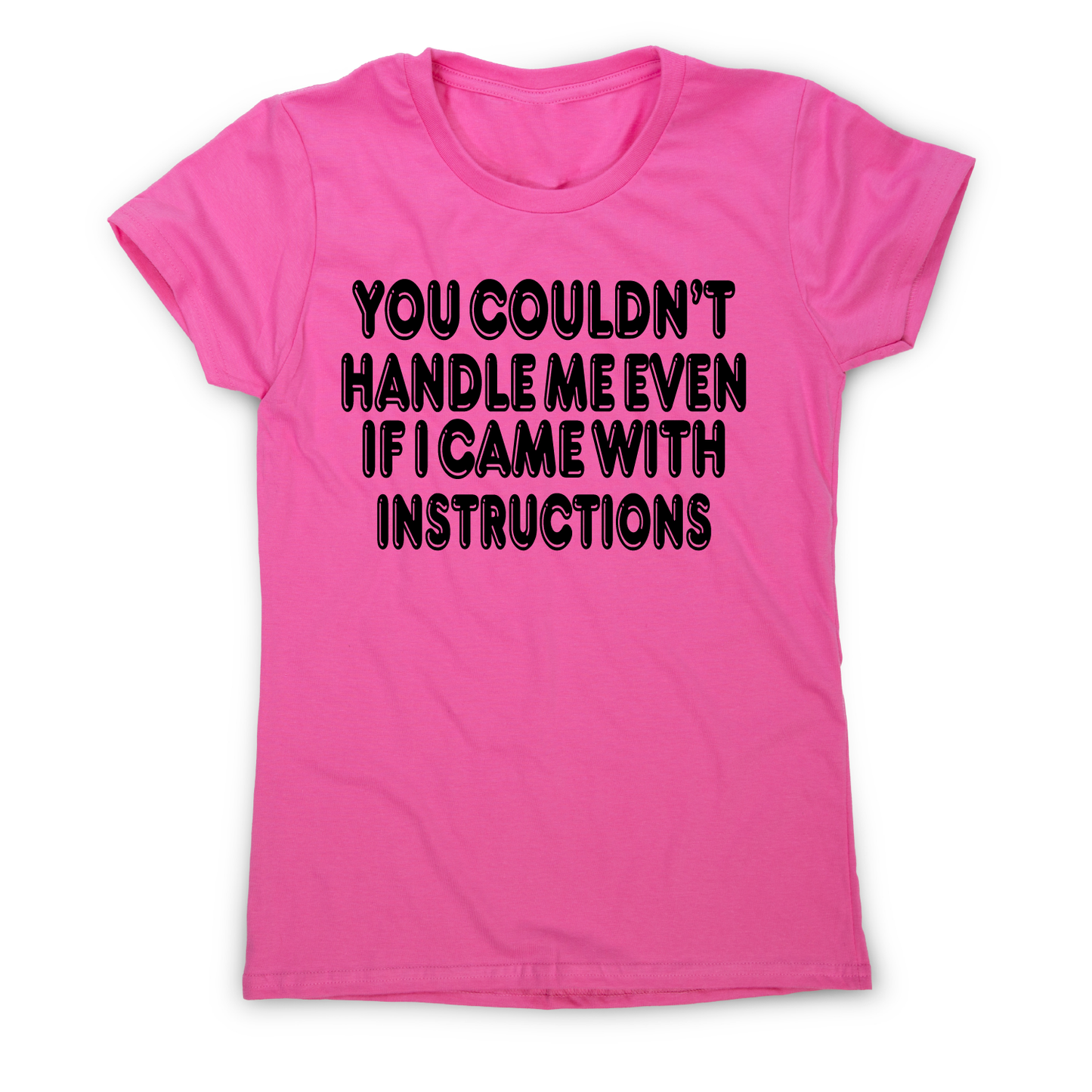 You couldn't handle me even funny slogan t-shirt women's