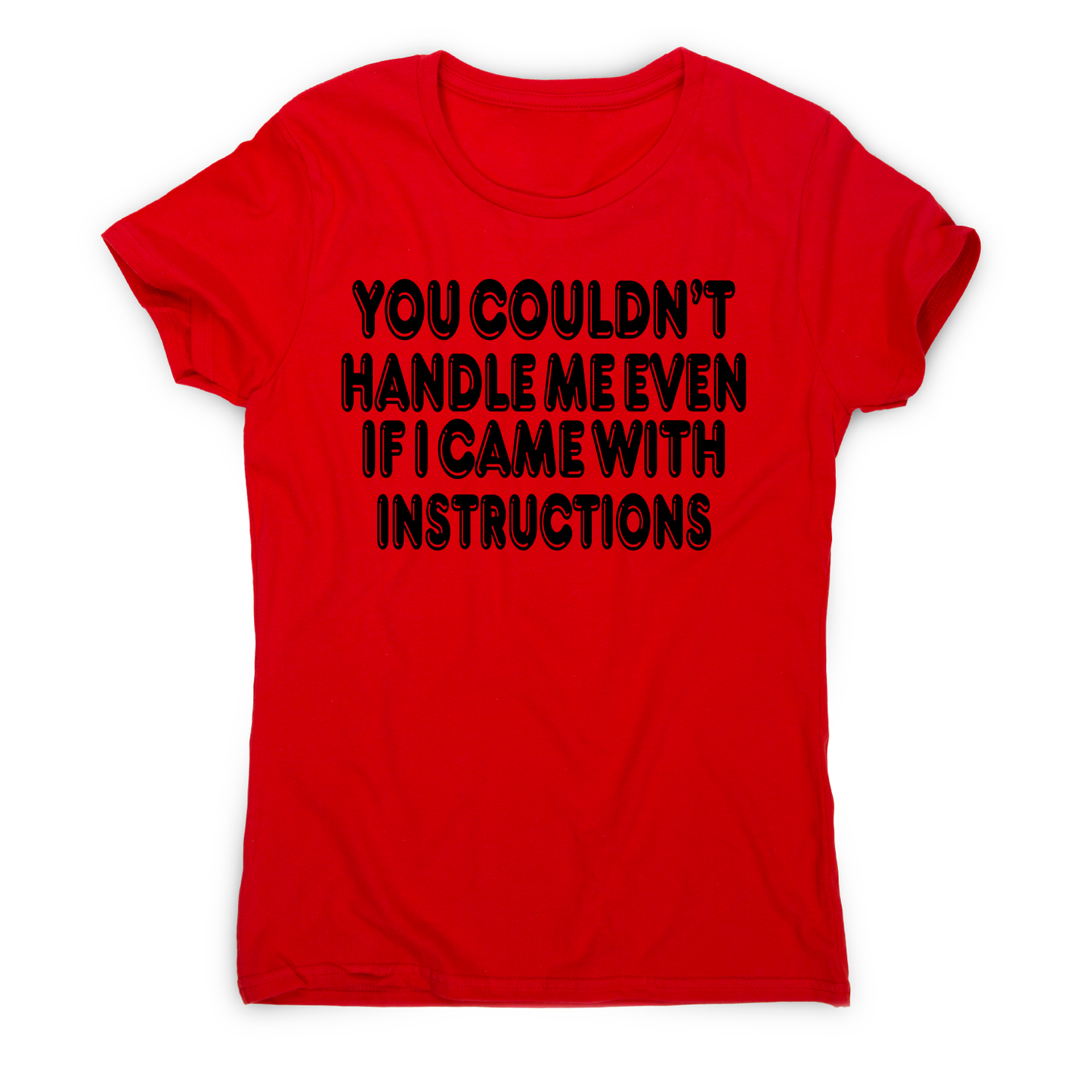 You couldn't handle me even funny slogan t-shirt women's