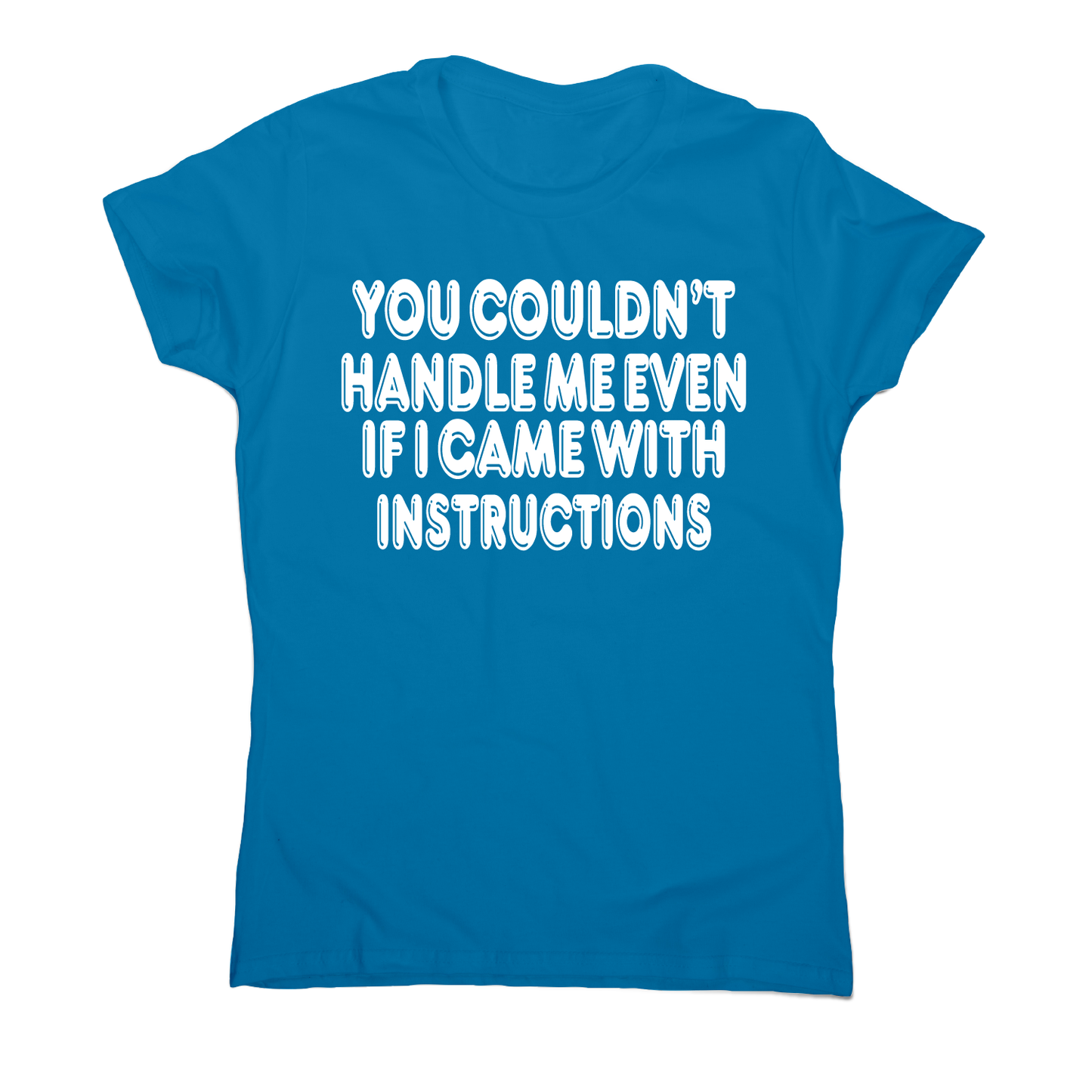 You couldn't handle me even funny slogan t-shirt women's