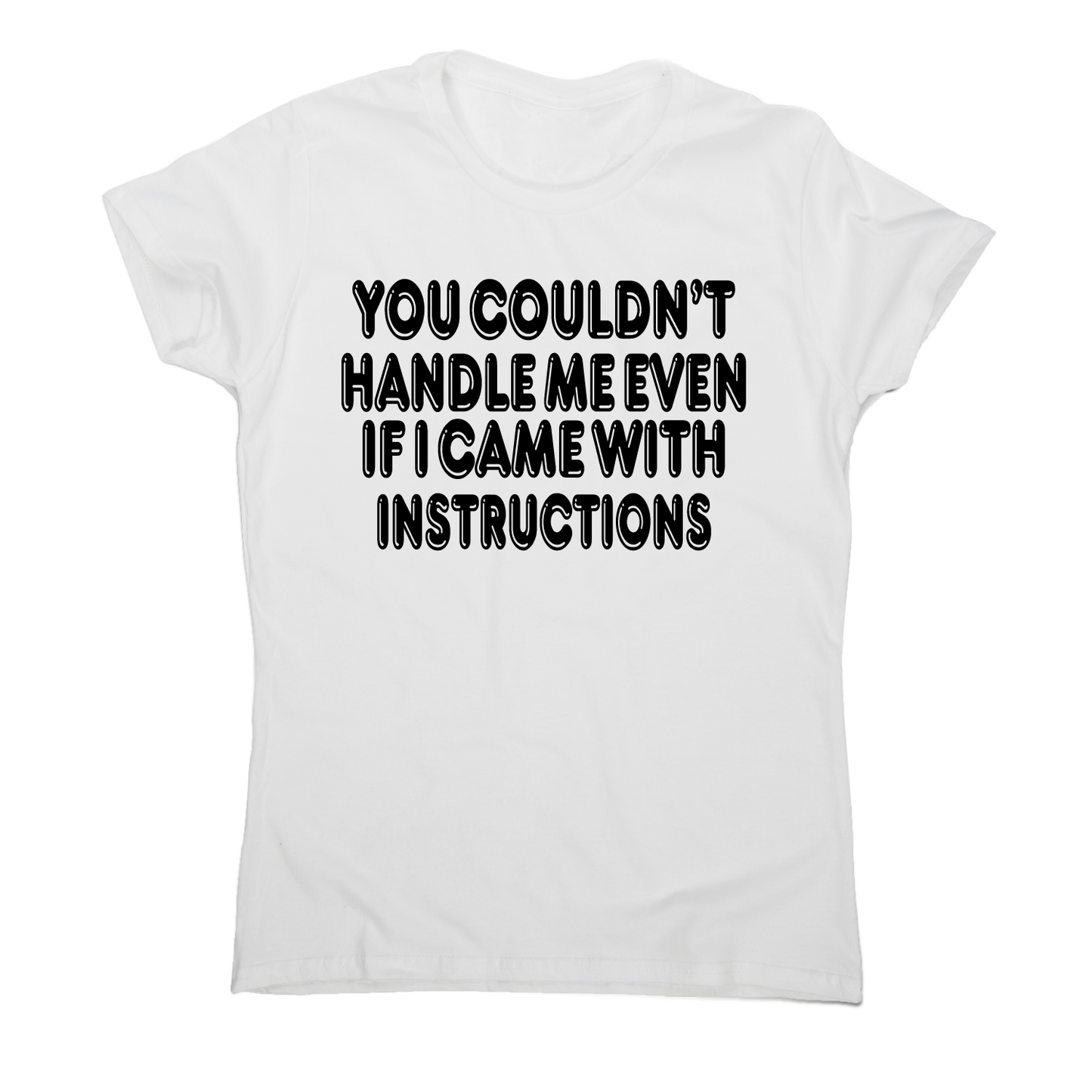 You couldn't handle me even funny slogan t-shirt women's