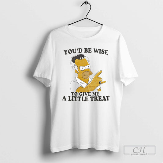 Youd Be Wise To Give Me A Little Treat T Shirts - clothing by TeeHivey.com