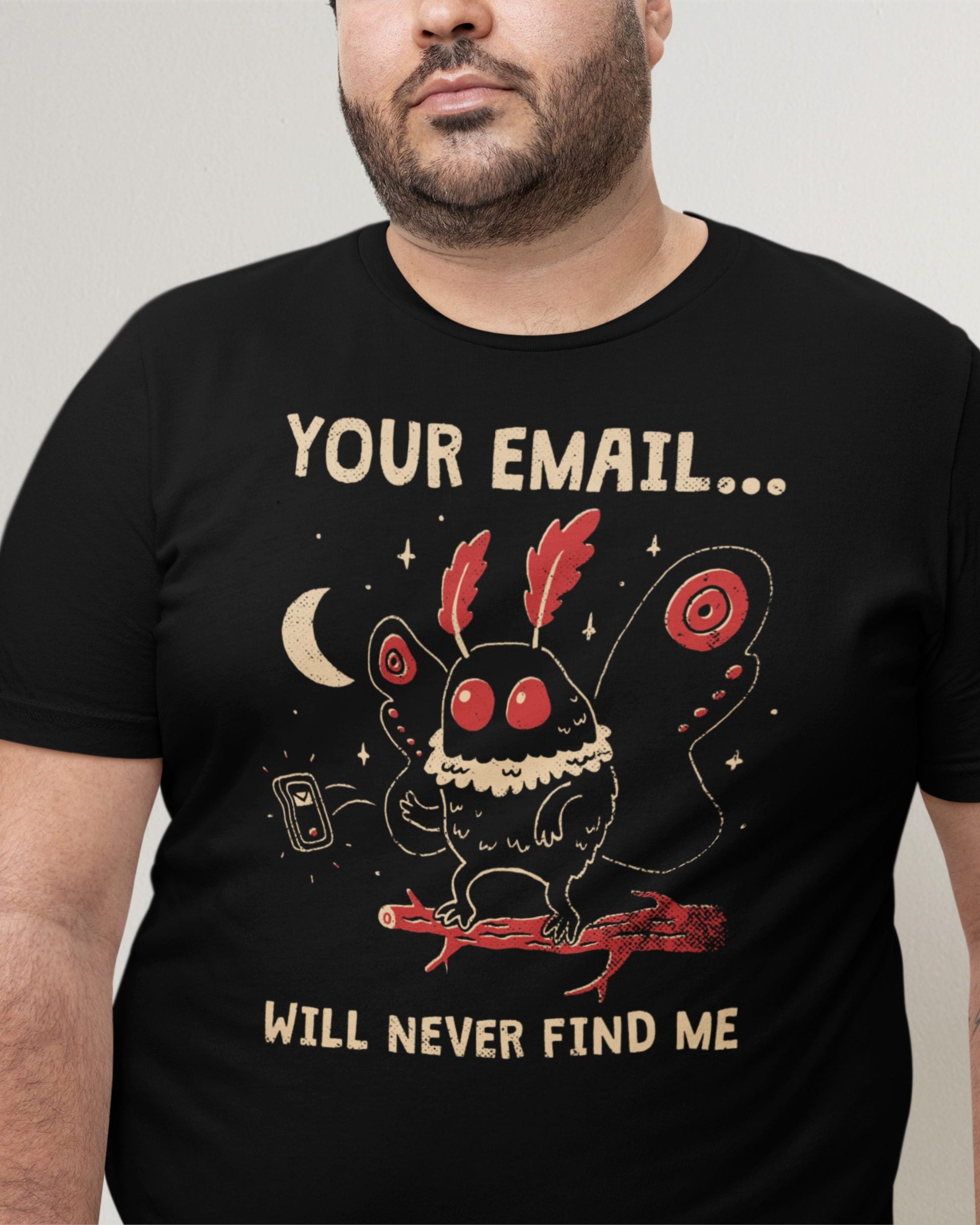'Your Email Will Never Find Me' Shirt