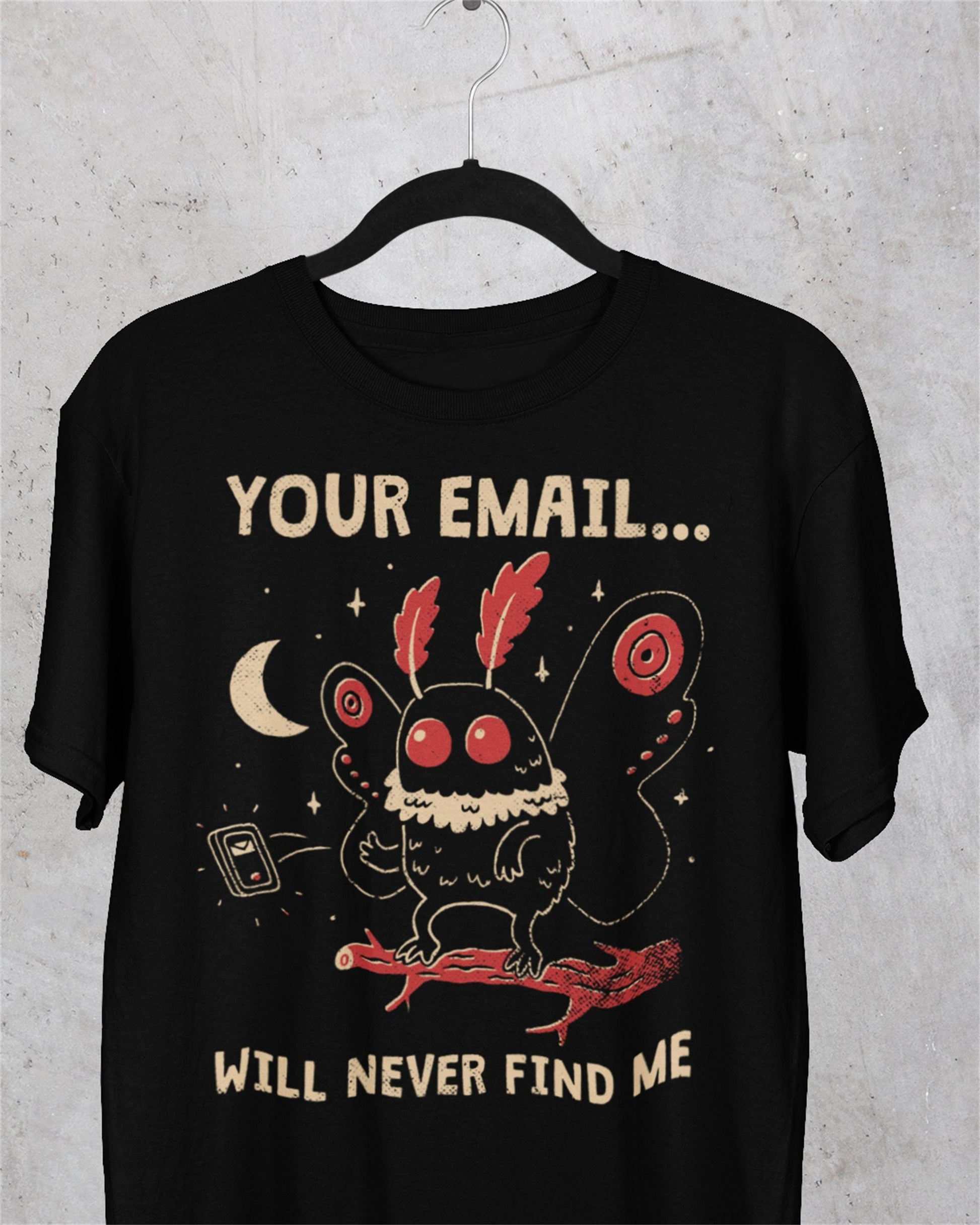 'Your Email Will Never Find Me' Shirt