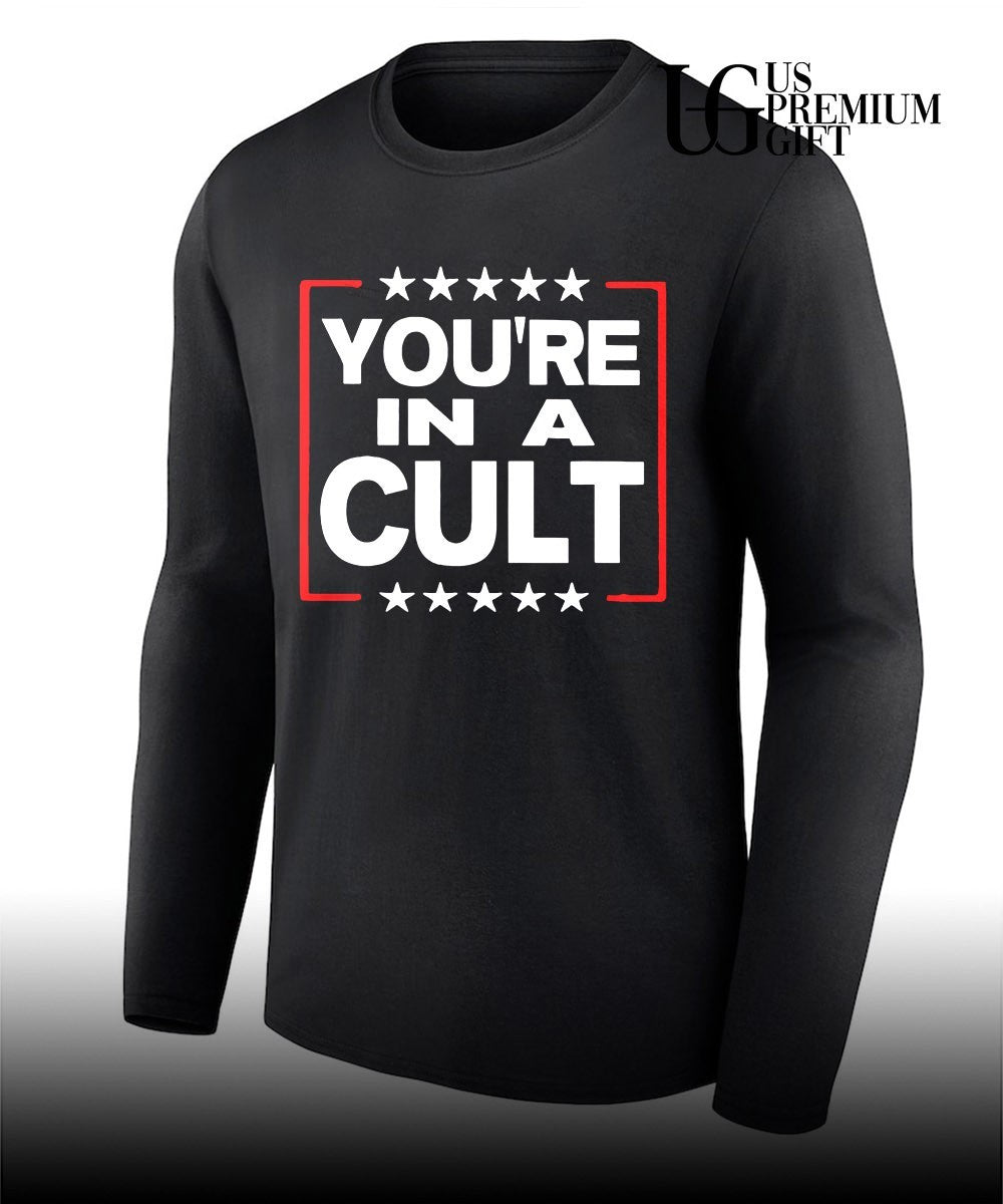 You’re In A Cult Satirical Political Statement Stars shirt