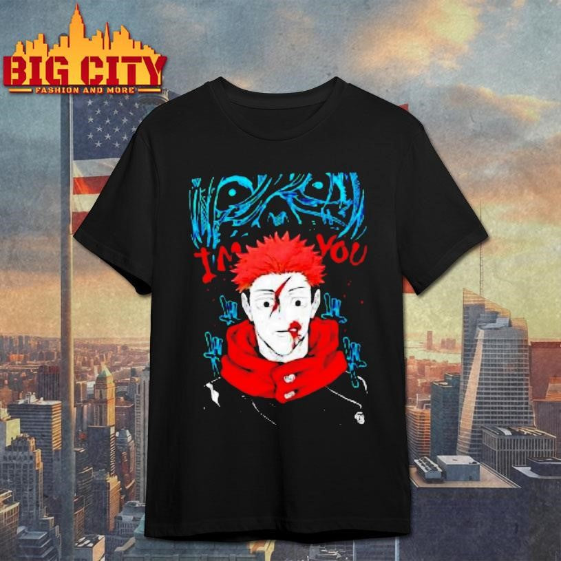 Yuji Itadori Jujutsu Kaisen Anime Im You Shirt