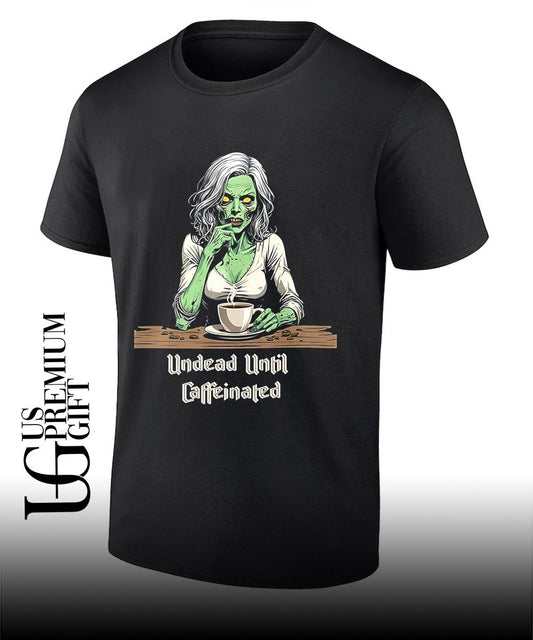 Zombie Coffee Lover Undead Until Caffeinated shirt