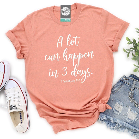 A Lot Can Happen in 3 Days - Unisex Tee Shirt